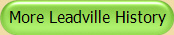 More Leadville History